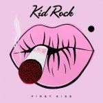 NEWS: KID ROCK DOUBLES DOWN WITH MASSIVE $20 TICKET TOUR THIS SUMMER IN SUPPORT OF NEW ALBUM “FIRST KISS.”