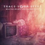 TRACE YOUR STEPS Releases “Animal (Creature Of Habit)” Music Video
